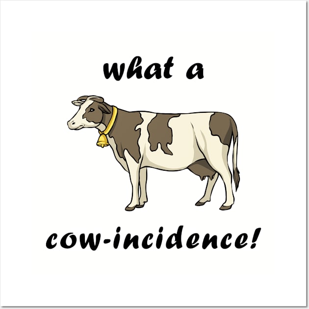 What a Cow-Incidence! Wall Art by JoeHx